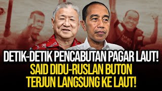 🔴LIVE! DETIK-DETIK PENCABUTAN PAGAR LAUT! SAID DIDU-RUSLAN BUTON TERJUN LANGSUNG KE LAUT!