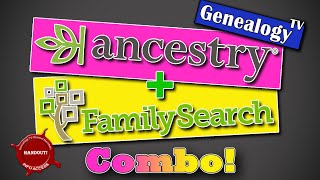 Ancestry and FamilySearch Combined for Genealogy Research