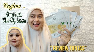 Review Tuntas Sheet Masknya Reglow With Jeju Lemon!!