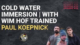 Cold Water Immersion with Wim Hof Trained Paul Koepnick