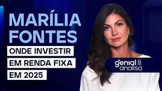 🔴 Onde investir em Renda Fixa em 2025 com Marília Fontes | Podcast Genial Analisa