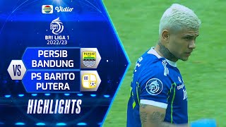 Highlights - Persib Bandung VS PS Barito Putera | BRI Liga 1 2022/2023