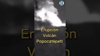 Erupción en el volcán Popocatépetl se ha desintegrado el domo de 40 m Hiper geo informa con Hyper333