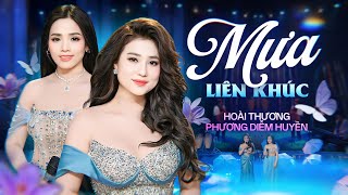 Liên khúc MƯA - PHƯƠNG DIỄM HUYỀN & HOÀI THƯƠNG | Ai Nghe Cũng Khen Cặp Chị Em Song Ca Này