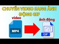 Cách chuyển video sang gif nhanh và đơn giản