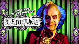 10 MORE Things You Didn't Know About Beetlejuice