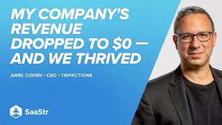 My Company's Revenue Dropped to $0 — and We Thrived | TripActions CEO Ariel Cohen