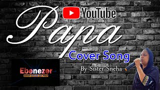 Papa Cover Song   ||  Popular Songs || Ebenezer song