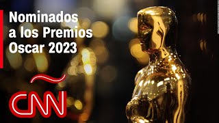 Nominados a los Premios Oscar 2023: las sorpresas y las omisiones