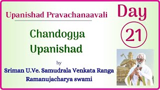 Day 21 Chandogya Upanishad [Ch-3, P:15] by Sriman U.Ve. Samudrala Venkata Ranga RamanujacharyaSwami