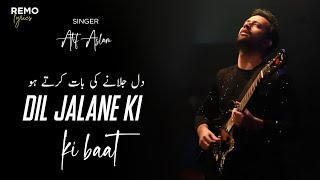 Dil jalane ki baat Karte ho (lo-fi version) Atif Aslam New song 2021 | © Remo Lyrics