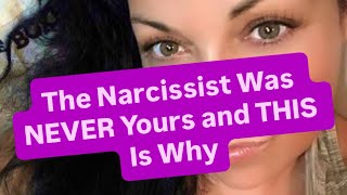 The Narcissist Was NEVER Yours and THIS Is Why | #narcissists #narcissism