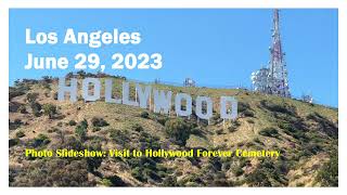 June 29, 2023: LA #4 Hollywood Forever Cemetery Slideshow - Hollywood, California #hollywoodforever