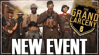 The Grand Larceny Event - Rainbow Six Siege