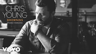 Chris Young - Drowning (Piano Version -  Audio)