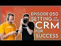 Setting Up Your CRM for Success | The Whissel Way Podcast