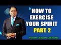 HOW TO EXERCISE YOUR SPIRIT part 2 {must watch}  PASTOR CHRIS OYAKHILOME