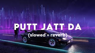 Putt Jatt Da (slowed+ reverb) - Diljit Dosanjh | Lyrics