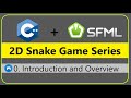 0. Introduction and Overview | 2D Snake Game - C++ & SFML #DevKage