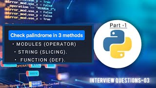 Master palindrome logic in python | one line code explanation | in 3 methods python tutorial -04