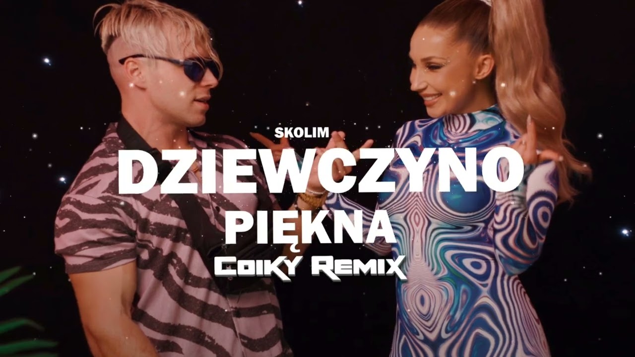 Skolim & Cleo - Dziewczyno Piękna (COIKY REMIX) - YouTube