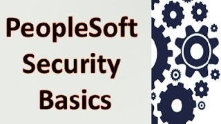 PeopleSoft Security - User Profile, Roles, Permission Lists