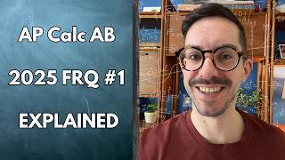 AP Calculus AB FRQ #1 Explained: 2025 Exam (Calculator)