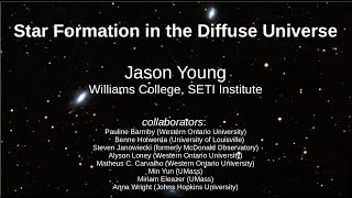 [Galaxies SIG] Star Formation in the Diffuse Universe - Jason Young