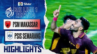 PSM Makassar VS PSIS Semarang - Highlights | BRI Liga 1 2023/24