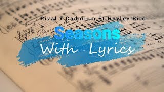 Seasons by Rival x Cadmium ft Harley Bird (Lyric)
