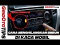 Cara Menghilangkan Embun Di Kaca Mobil | GridOto Tips