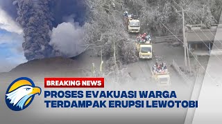 BREAKING NEWS - Proses Evakuasi Warga Terdampak Erupsi Lewotobi Laki-laki