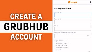 How To Create Grubhub Account (2025 Guide)