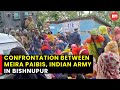 Confrontation between Meira Paibis, Indian Army in Manipur’s in Bishnupur; Here’s what happened next