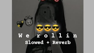 😎 We Rollin - Shubh 🎵 ( Slowed+Reverb) | Lofi Flip | @SiyaXlofi !👍