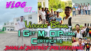 I get my Diploma certificate .Dhalai District Polytechnic.Vlog 87. Vlogger Bishal.#trending #Tripura