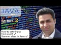 Lecture 2 -  How to take input from user using Scanner - Java Made Simple - Complete Java Tutorial