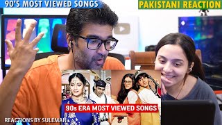 Pakistani Couple Reacts To 90s Most Viewed Indian Songs | Top 50 | 90's Era Most Viewed