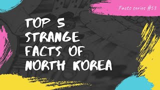 TOP 5 STRANGE FACTS OF NORTH KOREA - north korea facts in hindi 😱 | unknown facts : FACTS Series #53