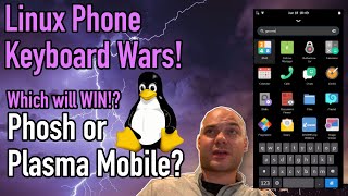 Linux Phone Keyboard Wars!  Does Plasma Mobile or Phosh Have the better keyboard?