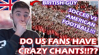 British SOCCER Fan Reacts to NFL CRAZIEST Crowd Chants *Soccer Vs NFL Chants - Which is Crazier??*