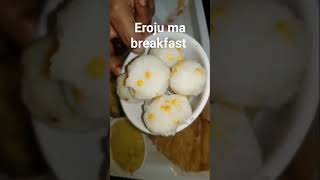 eroju ma breakfast # breakfast recipe #