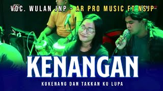 KENANGAN | Voc. Wulan JNP Cover Jandut AR PRO MUSIC Ft NSJP Shafira Audio & Lighting - AR PRO