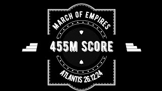 455M Score in Atlantis 26/12/2024 (March Of Empires)