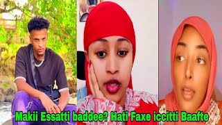 Makii Essatti baddee? Hati Faxe iccitti Baafte