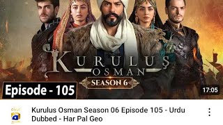 Kurulus Osman Season 06 Episode 105 - Urdu Dubbed - Har Pal Geo