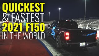 Quickest \u0026 Fastest 2021 F150 in the world!?