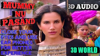 3D SONGS|MUMMY NU PASAND| 3D AUDIO