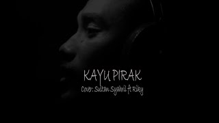 KARAOKE-KAYU PIRAK-By. SULTAN SYAHRIL Ft RIKY