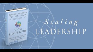 Scaling Leadership with Bob Anderson and Bill Adams